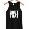 bout that Tank Top