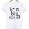 boys in books are better tshirt