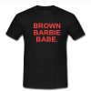 brown barbie babe. T shirt