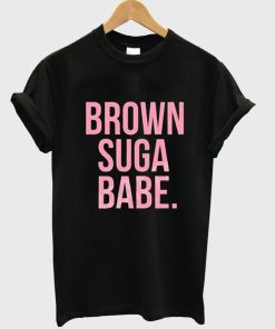 brown suga babe tshirt