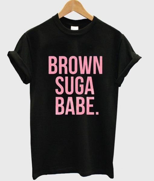 brown suga babe tshirt