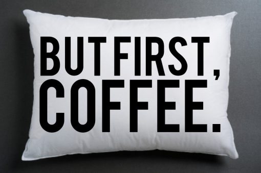 but first coffee Pillow case