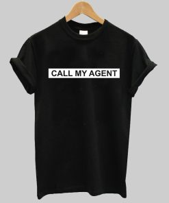 call my agent T shirt