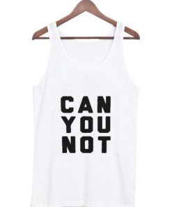 can u not Tank top