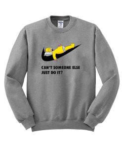 cant someone else just do it swatshirt