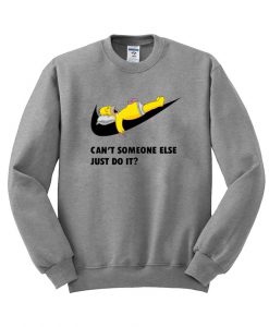 cant someone else just do it swatshirt