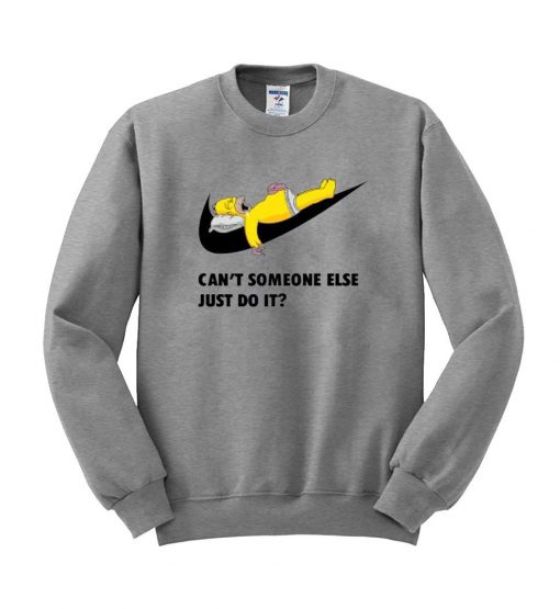 cant someone else just do it swatshirt