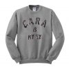 cara is my ex  sweatshirt