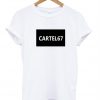 cartel 67 T shirt