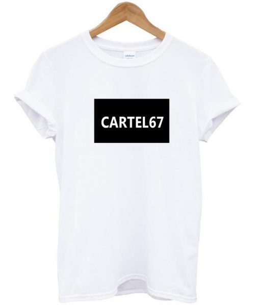 cartel 67 T shirt