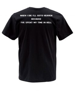 when i die i will go to heaven t shirt