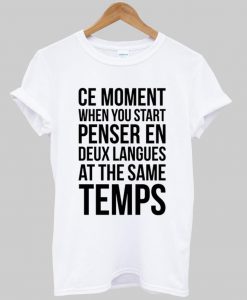 ce moment T shirt