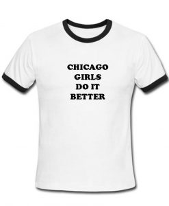 chicago girls do it better tshirt