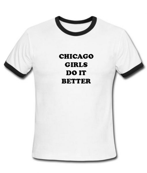 chicago girls do it better tshirt