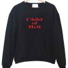 child of hell sweatshirt