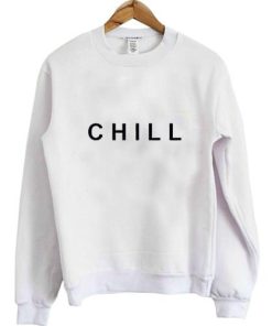chill sweatshirt