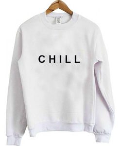 chill sweatshirt