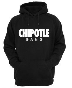 chipotle gang HOODIE