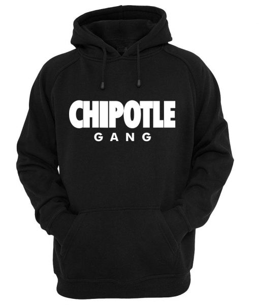 chipotle gang HOODIE