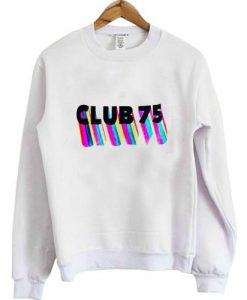 club 75 sweatshirt