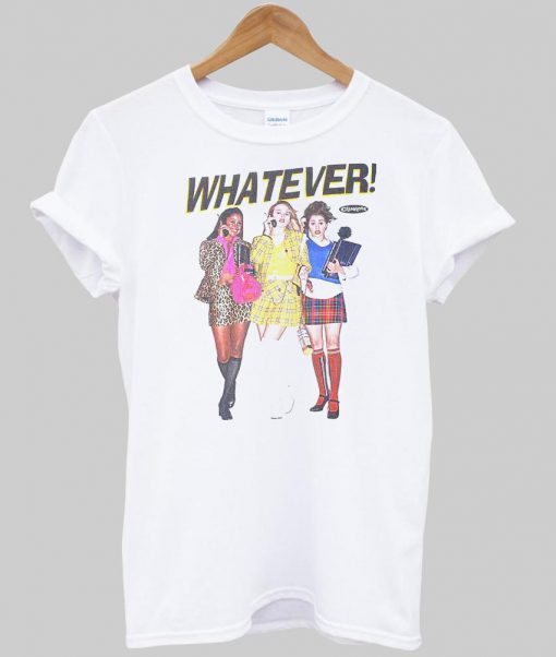 clueless whatever  T shirt