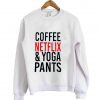 coffee netflix sweatshirt