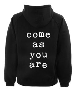 come as you are back Hoodie