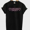 come here daddy T shirt