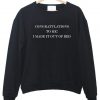 congratulalations to me sweatshirt