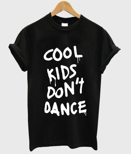 cool kids don't dance shirt