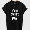 cool shirt day shirt