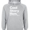 cool story mom HOODIE