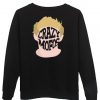 crazy mofos sweatshirt