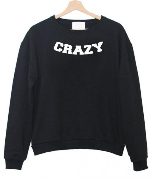 crazy sweatshirt