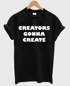 creators gonna create