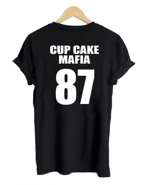 cup cake mafia 87 T shirt BACK