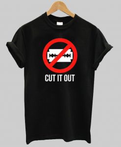 cut it out T shirt