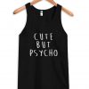 cute but psycho Tanktop