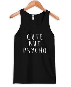 cute but psycho Tanktop