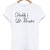 daddy's lil monster tshirt