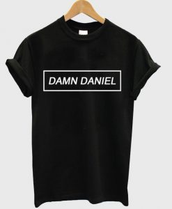 damn daniel T shirt