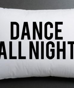 dance all night Pillow case