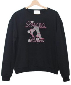 dancing bones  sweatshirt