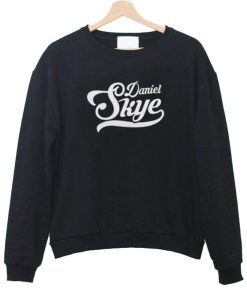 daniel skye sweatshirt