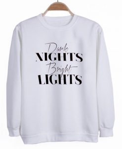 dark night bright light sweatshirt