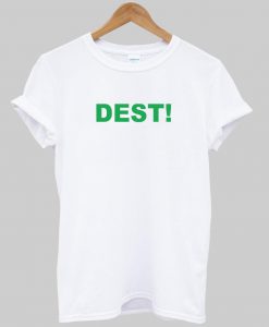 dest! T shirt