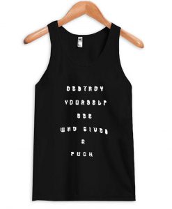 destroy yourself see who gives a fuck Tank Top