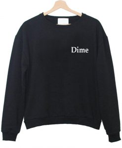 dime sweatshirt