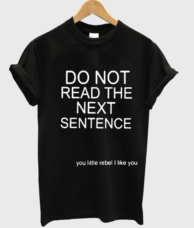 Do Not Read The Next Sentence T Shirt Kendrablanca 