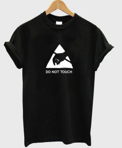 do not touch T shirt